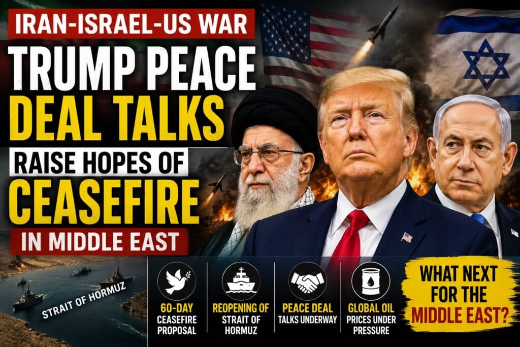 Iran-Israel-US War Update : Trump’s Peace Deal Talks Raise Hopes of Ceasefire in Middle East